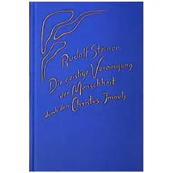 Die geistige Vereinigung der Menschheit durch den Christus-Impuls, Sachbücher von Rudolf Steiner