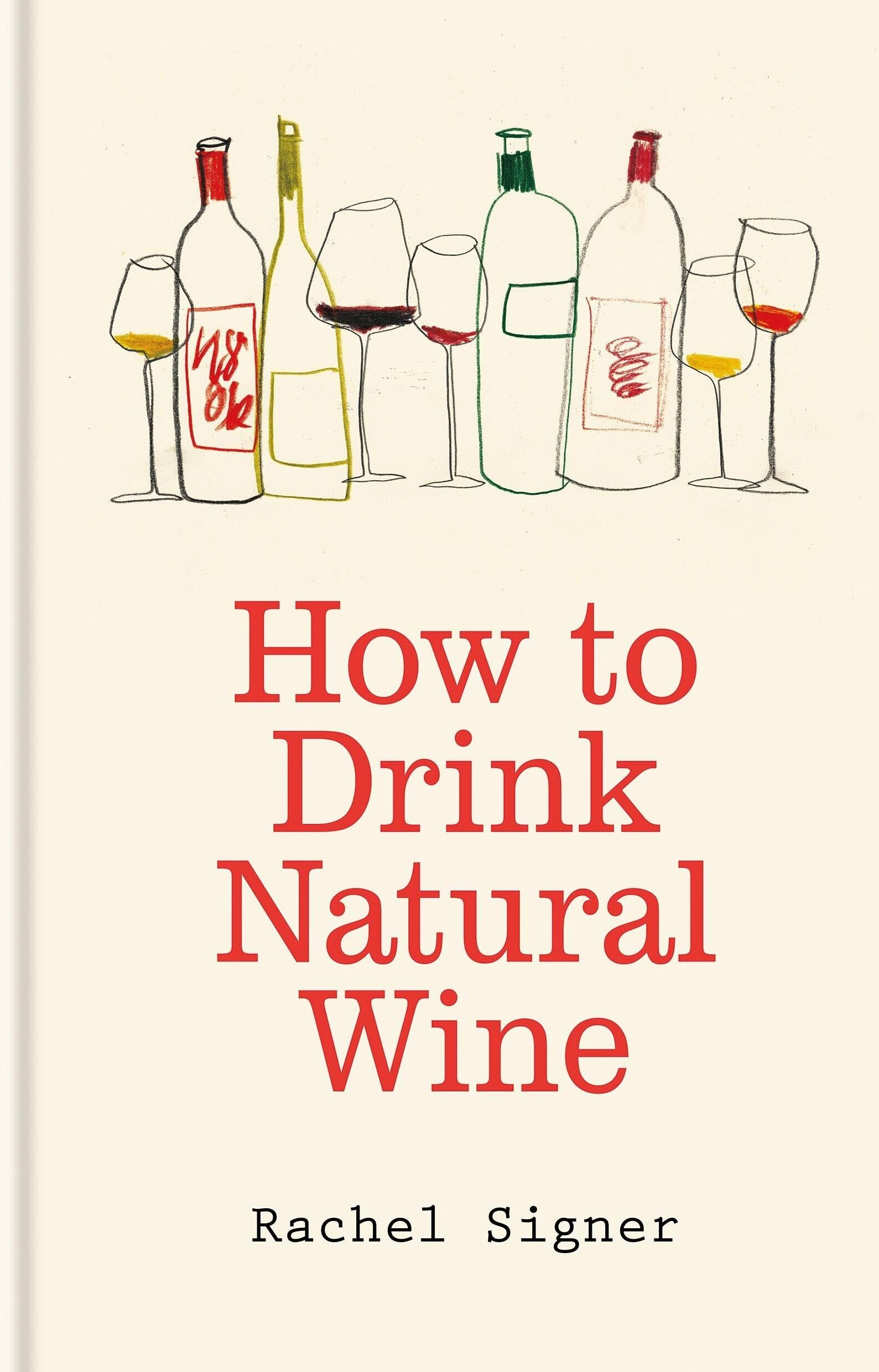 Rachel Signer - How to Drink Natural Wine - Preis vom 01.10.2026 17:08:56 h