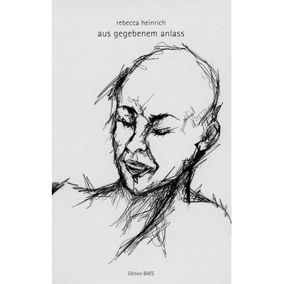 aus gegebenem anlass, Taschenbuch von Rebecca Heinrich, Edition baes, 978-3-9504419-4-9