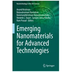 Emerging Nanomaterials for Advanced Technologies, Fachbücher von BA, Balasubramani, Ravindran, Balasubramani et al, Ram Prasad, Anand Krishnan, Balasubramani Ravindran, Hendrik C. Swart, Sarojini Jeeva Panchu, Balamuralikrishnan Balasubramanian
