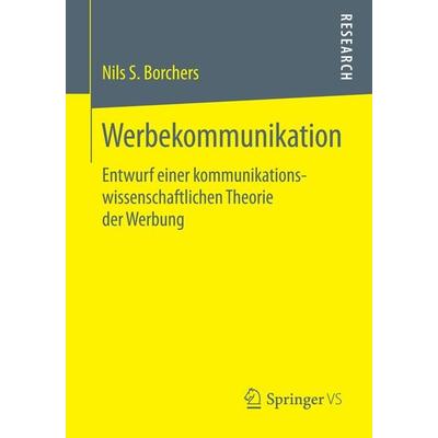 Werbekommunikation, Taschenbuch von Nils S. Borchers, Springer Fachmedien Wiesbaden GmbH, 978-3-658-06197-5
