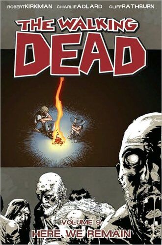 Robert Kirkman - The Walking Dead, Volume 9: Here We Remain: Here We Remain v. 9 - Preis vom 09.10.2026 07:28:09 h