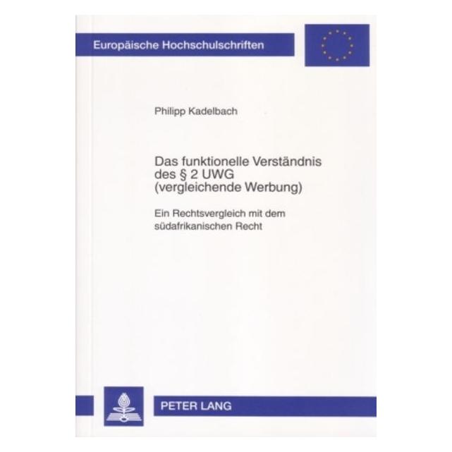 Peter Lang Das funktionelle Verständnis des § 2 UWG (vergleichende Werbung) (Deutsch, Philipp Kadelbach) (8631101)