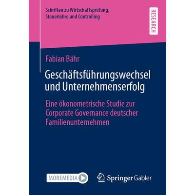 Geschäftsführungswechsel und Unternehmenserfolg, Taschenbuch von Fabian Bähr, Springer Fachmedien Wiesbaden GmbH, 978-3-658-32677-7