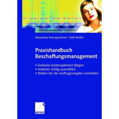 Praxishandbuch Beschaffungsmanagement, Taschenbuch von Alexandra Kreuzpointner,Ralf Reisser, Betriebswirtschaftlicher Verlag Gabler, 978-3-8349-0080-7