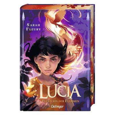 Lucia 1. Flüsterin der Flammen, Gebundene Ausgabe von Sarah Fleury, Verlag Friedrich Oetinger GmbH, 978-3-7512-0821-5