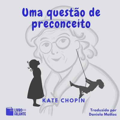 Uma questão de preconceito - Kate Chopin, Audio, 9786585950169