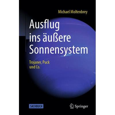 Ausflug ins äußere Sonnensystem, Gebundene Ausgabe von Michael Moltenbrey, Springer Berlin, 978-3-662-59359-2
