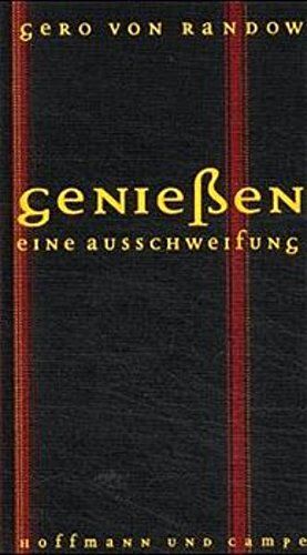 Randow, Gero von - Geniessen: Eine Ausschweifung - Preis vom 12.10.2026 11:37:12 h