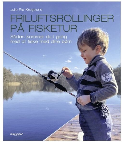 Muusmann Forlag Friluftsrollinger På Fisketur