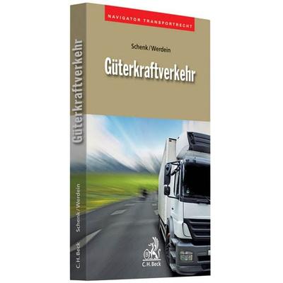 Güterkraftverkehr, Taschenbuch von Wolfgang Schenk,Marc Werdein, C.H. Beck, 978-3-406-60036-4