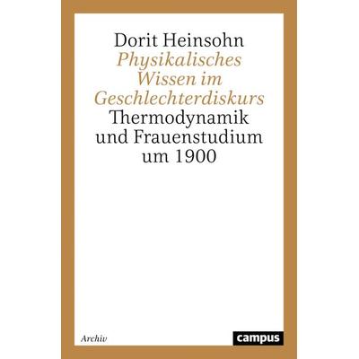Physikalisches Wissen im Geschlechterdiskurs, Taschenbuch von Dorit Heinsohn, Campus, 978-3-593-37274-7