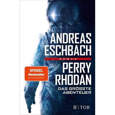 Perry Rhodan - Das größte Abenteuer, Taschenbuch von Andreas Eschbach, Fischer Tor, 978-3-596-70146-9