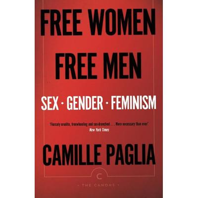 Free Women, Free Men, Taschenbuch von Camille Paglia, Canongate Books Ltd., 978-1-78689-218-8