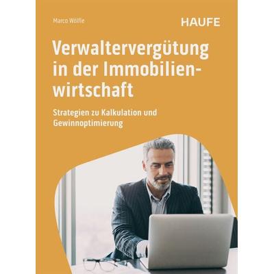 Verwaltervergütung in der Immobilienwirtschaft, Taschenbuch von Marco Wölfle, Haufe-Lexware, 978-3-648-18361-8