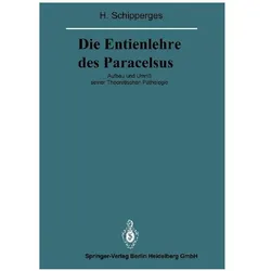 Die Entienlehre des Paracelsus, Fachbücher von Heinrich Schipperges