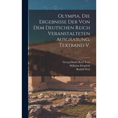 Olympia, die Ergebnisse der von dem deutschen Reich veranstalteten Ausgrabung, Textband V., Gebundene Ausgabe von Richard Borrmann,Wilhelm Dörpfeld,