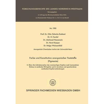 Farbe und Konstitution anorganischer Feststoffe (Pigmente), Taschenbuch von Otto Schmitz-Dumont,H. Fendel,Horst Kasper,Helga Weissenfeld,Mahmud