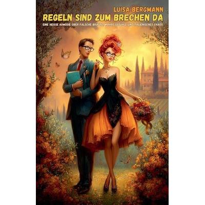 Regeln sind zum Brechen da, Taschenbuch von Luisa Bergmann, The Morgan-Stanwood Publishing Group