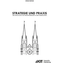 Strategie und Praxis der Umnutzung von Kirchengebäuden in den Niederlanden, Fachbücher von Stefan Netsch