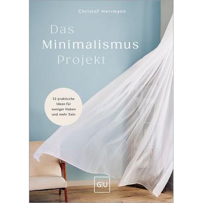 Das Minimalismus-Projekt, Gebundene Ausgabe von Christof Herrmann, Gräfe und Unzer Verlag GmbH, 978-3-7589-0823-1