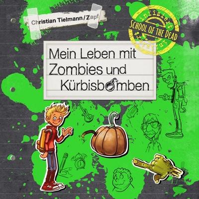 School of the dead 1: Mein Leben mit Zombies und Kürbisbomben - Christian Tielmann, Audio, 9783844922608