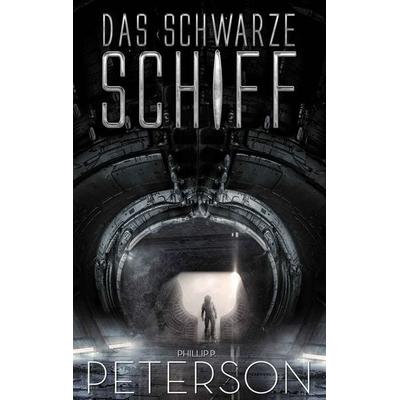 Das schwarze Schiff, Taschenbuch von Phillip P. Peterson, BoD – Books on Demand, 978-3-7481-2889-2