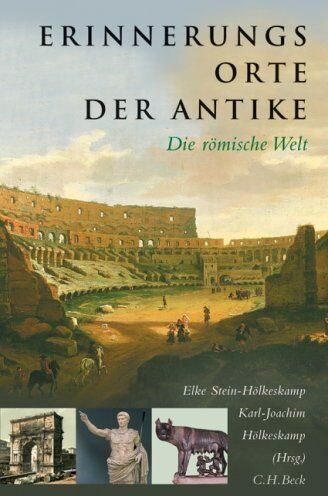 Elke Stein-Hölkeskamp - Erinnerungsorte der Antike: Die römische Welt - Preis vom 30.09.2026 09:01:18 h