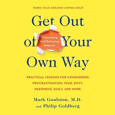 Get out of Your Own Way - Philip Goldberg,Mark Goulston, Audio, 9783987623394