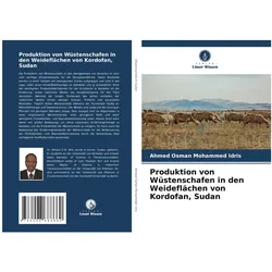 Produktion von Wüstenschafen in den Weideflächen von Kordofan, Sudan, Fachbücher von Ahmed Osman Mohammed Idris