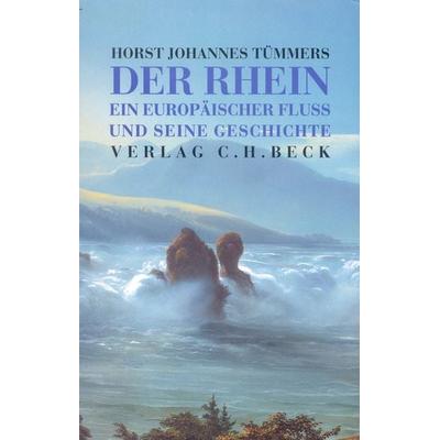 Der Rhein, Taschenbuch von Horst Johannes Tümmers, C.H. Beck, 978-3-406-44823-2
