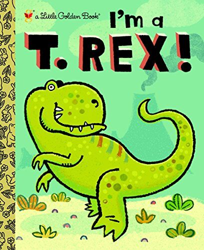 Shealy, Dennis R. - I'm a T. Rex! (Little Golden Book) - Preis vom 09.10.2026 07:28:09 h