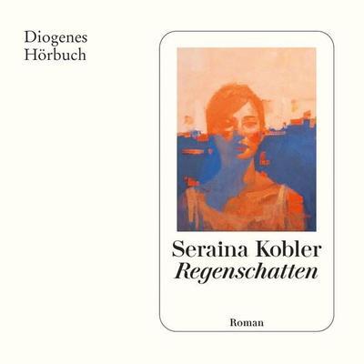 Regenschatten - Seraina Kobler, Audio, 9783257696615