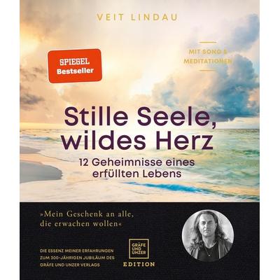 Stille Seele, wildes Herz, Gebundene Ausgabe von Veit Lindau, Gräfe und Unzer Edition