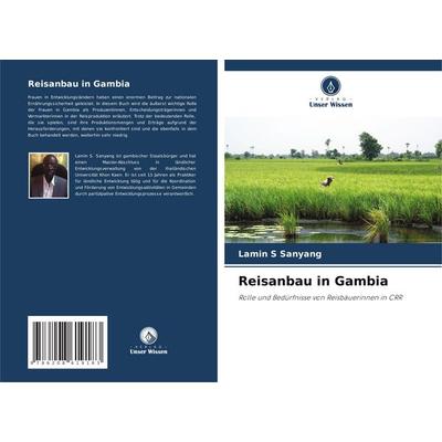 Reisanbau in Gambia, Taschenbuch von Lamin S. Sanyang, Verlag Unser Wissen, 978-620-8-61918-3