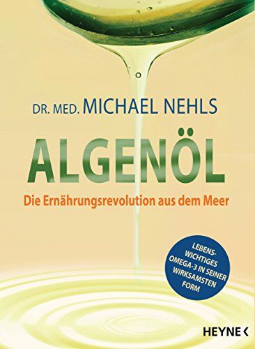 Michael Nehls - Algenöl: Die Ernährungsrevolution aus dem Meer ─ Lebenswichtiges Omega-3 in seiner wirksamsten Form - Preis vom 15.10.2026 23:06:25 h