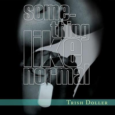 Something Like Normal - Trish Doller, Audio, 9781547620623