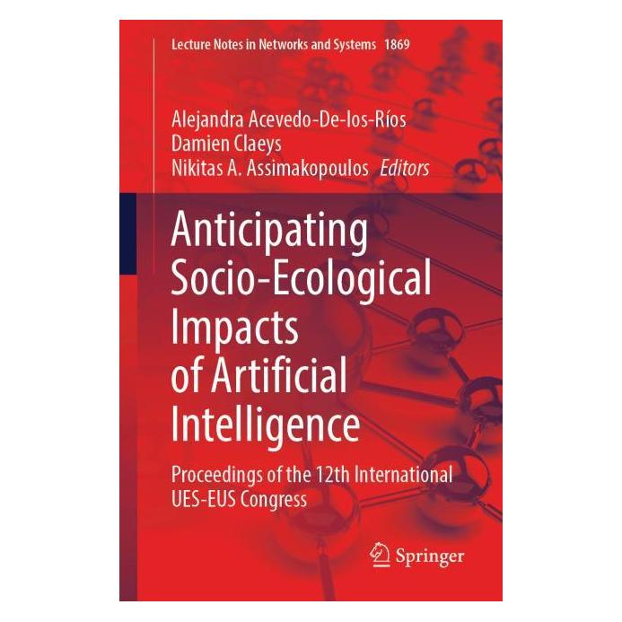 Springer Anticipating Socio-Ecological Impacts of Artificial Intelligence (Englisch, Softcover, Alejandra Acevedo De los Rios, Damien Claeys, Nikitas A. Assimakopoulos) (67146456)
