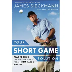 Your Short Game Solution, Ratgeber von James Sieckmann, David Denunzio