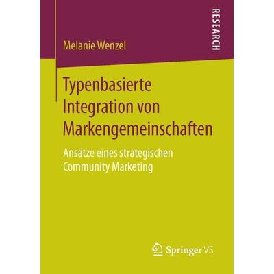 Typenbasierte Integration von Markengemeinschaften, Taschenbuch von Melanie Wenzel, Springer Fachmedien Wiesbaden GmbH, 978-3-658-12421-2