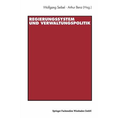 Regierungssystem und Verwaltungspolitik, Taschenbuch von Wolfgang Seidel,Arthur Benz, VS Verlag für Sozialwissenschaften, 978-3-531-12497-1