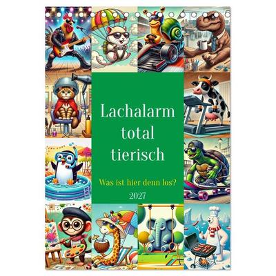 Lachalarm total tierisch - Was ist hier denn los? (Tischkalender 2027 DIN A5 hoch), CALVENDO Monatskalender