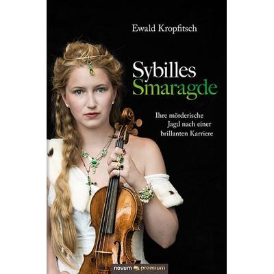 Sybilles Smaragde, Gebundene Ausgabe von Ewald Kropfitsch, Novum Verlag, 978-3-903271-33-3