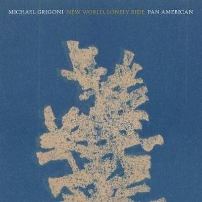 New World,Lonely Ride - Michael Grigoni,Pan*American, CD