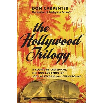 The Hollywood Trilogy, Taschenbuch von Don Carpenter, Turnaround, 978-1-61902-342-0