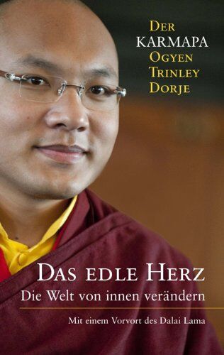 Karmapa Ogyen Trinley Dorje - Das edle Herz: Die Welt von innen verändern - Preis vom 19.10.2026 19:33:35 h