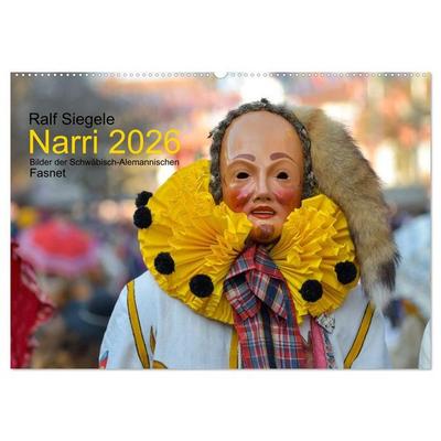 Narri 2026 Bilder der Schwäbisch-Alemannischen Fasnet (Wandkalender 2026 DIN A2 quer), CALVENDO Monatskalender