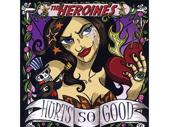 Heroines - Hurts So Good