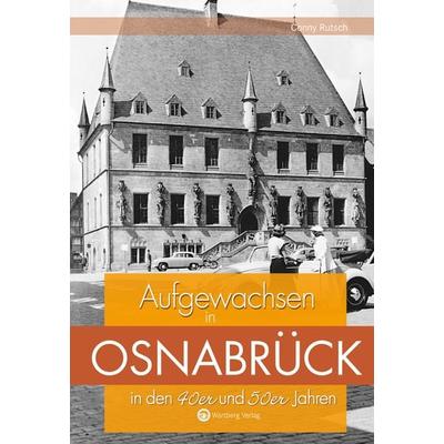 Aufgewachsen in Osnabrück in den 40er und 50er Jahren, Gebundene Ausgabe von Conny Rutsch, Wartberg Verlag, 978-3-8313-2425-5