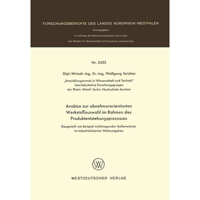 Ansätze zur abnehmerorientierten Werkstoffauswahl im Rahmen des Produktentstehungsprozesses, Taschenbuch von Wolfgang Seichter, VS Verlag für